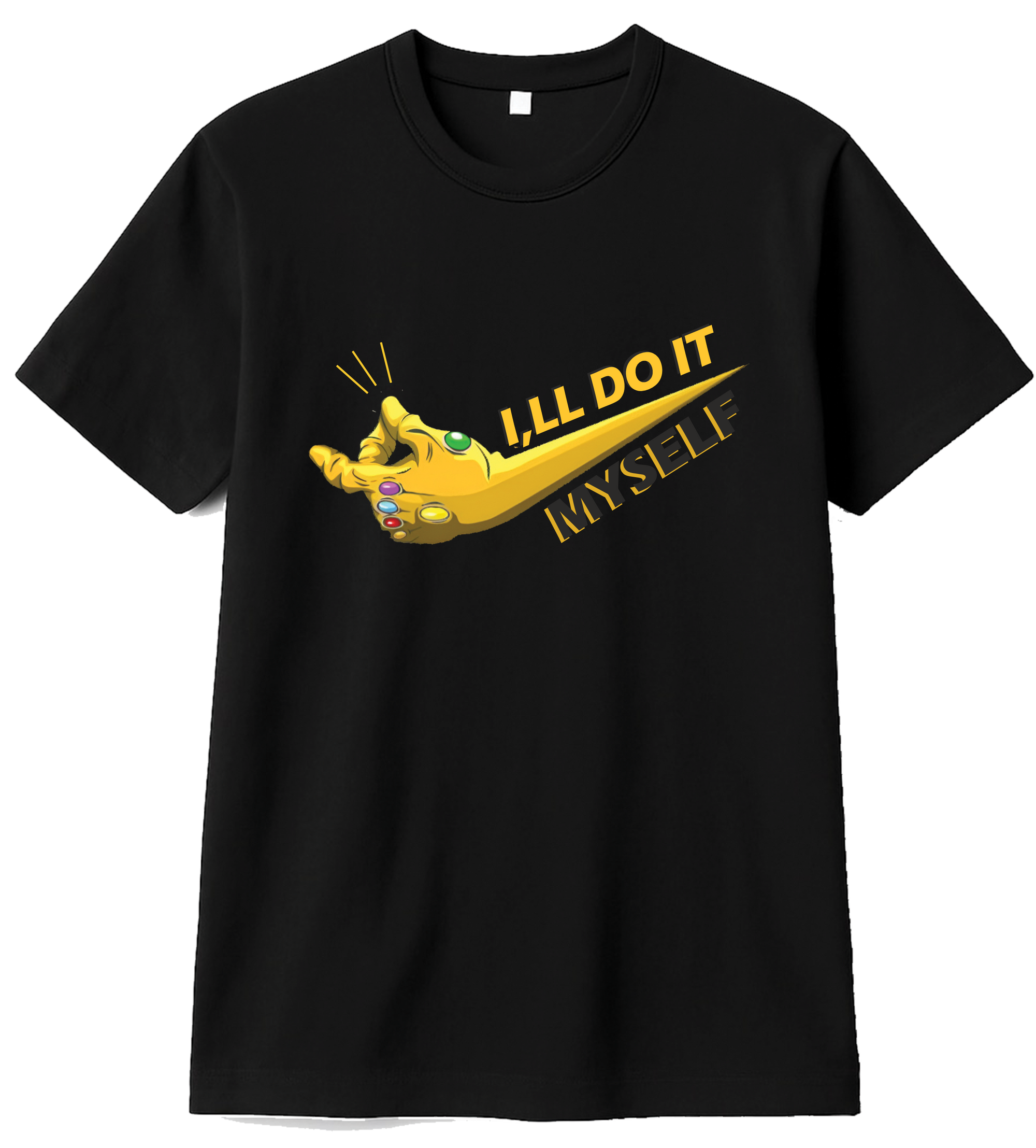 Fine, I’ll do it myself Tee